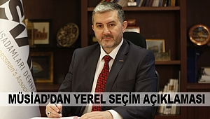 MÜSİAD'DAN YEREL SEÇİM AÇIKLAMASI