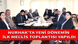 Nurhak’ta Yeni Dönemin İlk Meclis Toplantısı Yapıldı