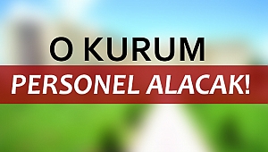 O Kurum Personel Alıyor!
