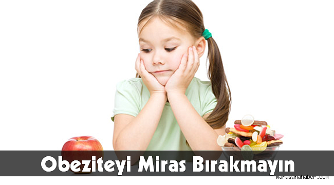 Obeziteyi Miras Bırakmayın