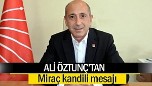 Öztunç’tan Miraç kandili mesajı