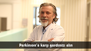 Parkinson’a karşı gardınızı alın