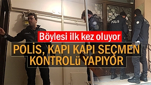 Polis, kapı kapı seçmen kontrolü yapıyor