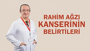 Rahim ağzı kanserini belirtileri