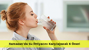 Ramazan’da Su İhtiyacını Karşılayacak 6 Öneri
