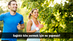 Sağlıklı kilo vermek için ne yapmalı?