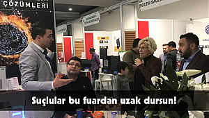 Suçlular bu fuardan uzak dursun!