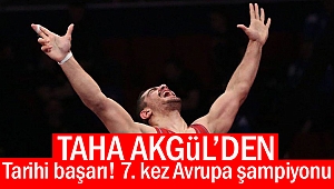 Taha Akgül Avrupa’yı bir kez daha dize getirdi!