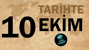 Tarihte bugün 10 Ekim