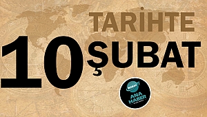 Tarihte bugün 10 Şubat