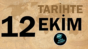 Tarihte bugün 12 Ekim