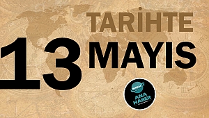 Tarihte bugün 13 Mayıs