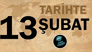 Tarihte bugün 13 Şubat