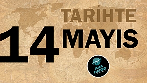 Tarihte bugün 14 Mayıs