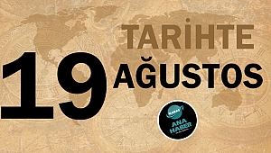 Tarihte bugün 19 Ağustos