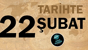 Tarihte bugün 22 Şubat