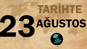 Tarihte bugün 23 Ağustos