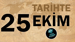 Tarihte bugün 25 Ekim