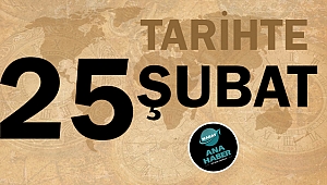 Tarihte bugün 25 Şubat