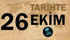 Tarihte bugün 26 Ekim