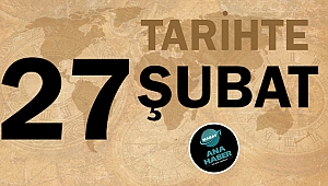 Tarihte bugün 27 Şubat