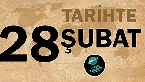Tarihte bugün 28 Şubat