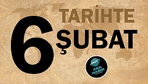 Tarihte bugün 6 Şubat