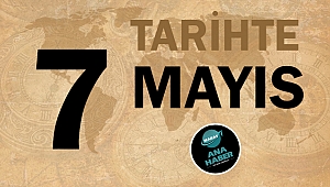 Tarihte bugün 7 Mayıs