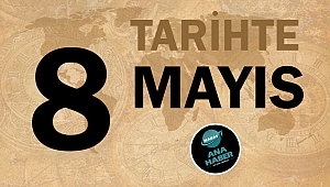 Tarihte bugün 8 Mayıs