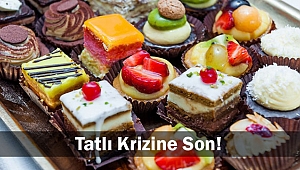 Tatlı Krizine Son!