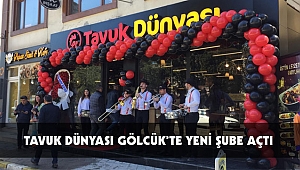 TAVUK DÜNYASI GÖLCÜK’TE YENİ ŞUBE AÇTI