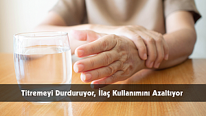 Titremeyi Durduruyor, İlaç Kullanımını Azaltıyor