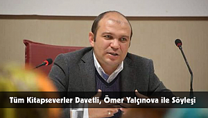 Tüm Kitapseverler Davetli, Ömer Yalçınova ile Söyleşi