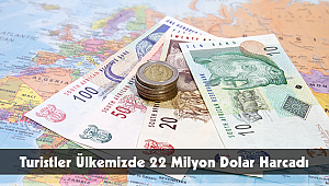 Turistler Ülkemizde 22 Milyon Dolar Harcadı