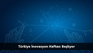 Türkiye İnovasyon Haftası Başlıyor
