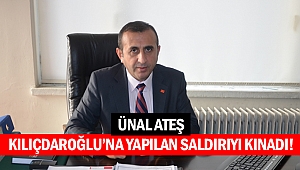 Ünal Ateş, Kılıçdaroğlu’na yapılan saldırıyı kınadı!