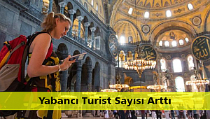 Yabancı Turist Sayısı Arttı