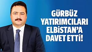 'Yatırımcıları Elbistan’a bekliyoruz'