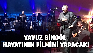 Yavuz Bingöl hayatının filmini yapacak