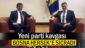 Yeni parti kavgası Bosna Hersek'e sıçradı...