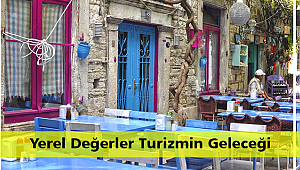 Yerel Değerler Turizmin Geleceği