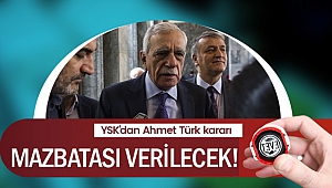 YSK'den Ahmet Türk kararı