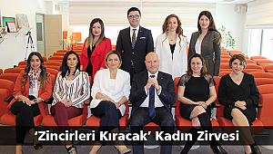 ‘Zincirleri Kıracak’ Kadın Zirvesi