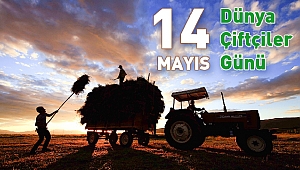 14 Mayıs Dünya Çiftçiler Günü