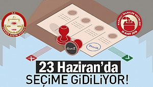 23 Haziran’da seçime gidiliyor!