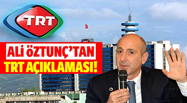 Ali Öztunç’tan TRT açıklaması!