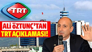 Ali Öztunç’tan TRT açıklaması!