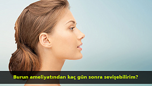 Burun ameliyatından kaç gün sonra sevişebilirim?