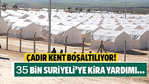 Çadır kent boşaltılıyor! 35 bin Suriyeli’ye kira yardımı…