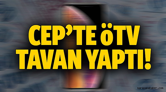 Cep’te ÖTV tavan yaptı!